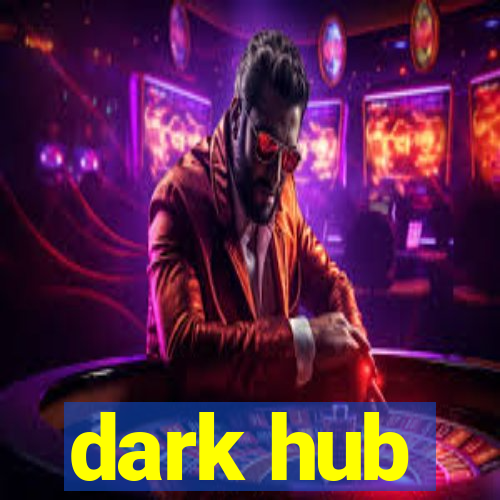 dark hub