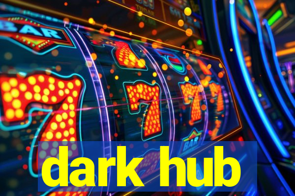 dark hub