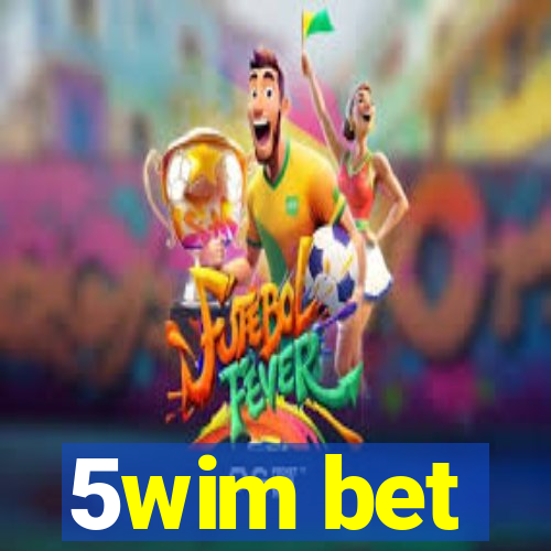 5wim bet