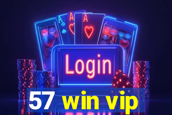 57 win vip