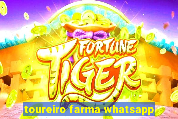 toureiro farma whatsapp