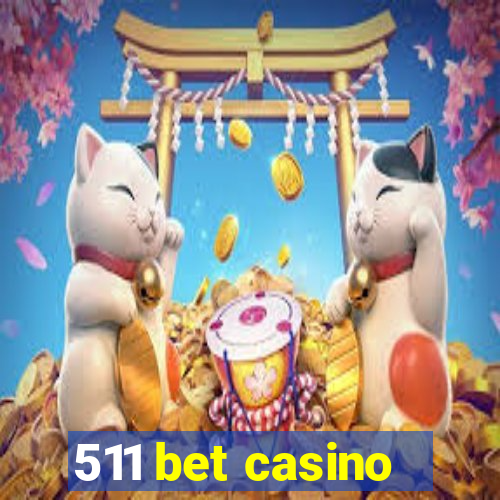 511 bet casino