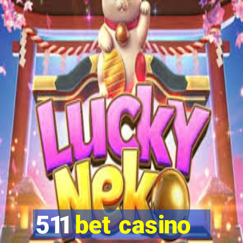 511 bet casino