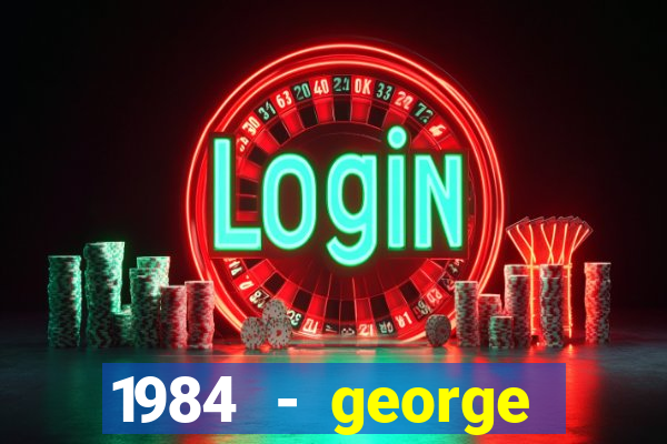 1984 - george orwell pdf companhia das letras