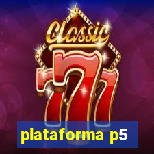 plataforma p5