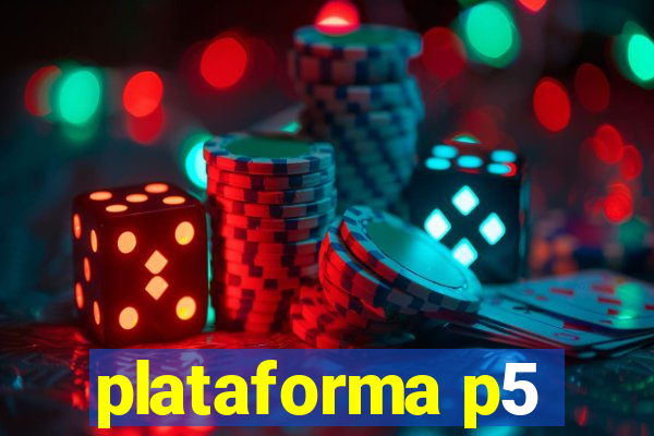 plataforma p5