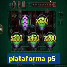 plataforma p5