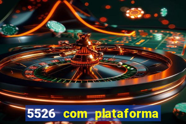 5526 com plataforma de jogos