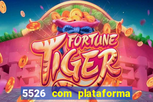 5526 com plataforma de jogos