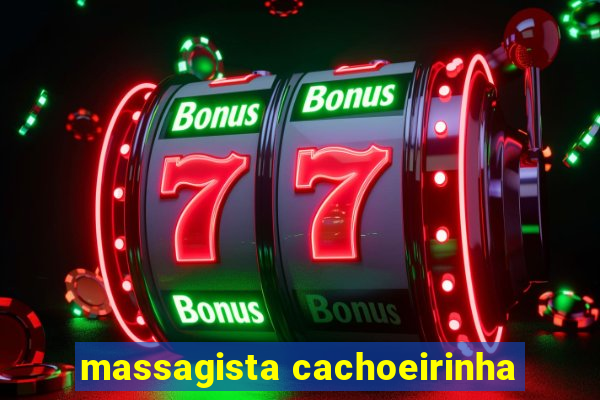 massagista cachoeirinha