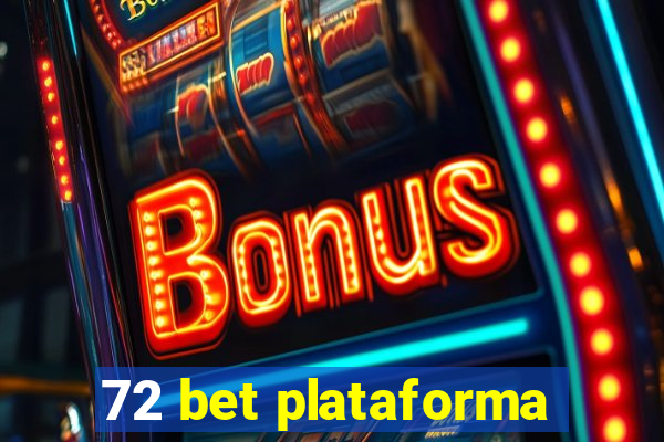 72 bet plataforma