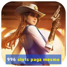 996 slots paga mesmo