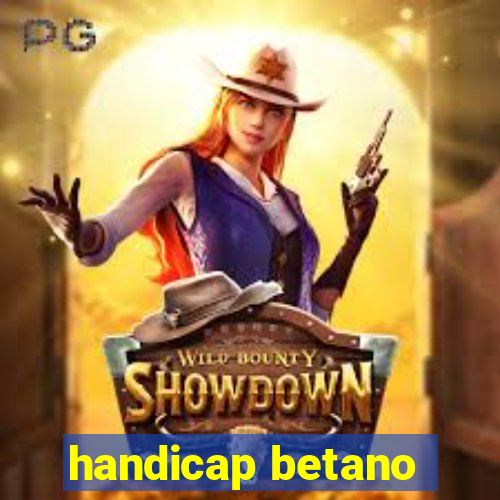 handicap betano