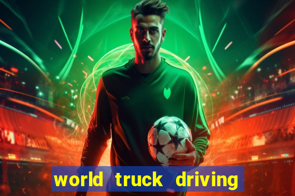 world truck driving simulator dinheiro infinito tudo desbloqueado 2024