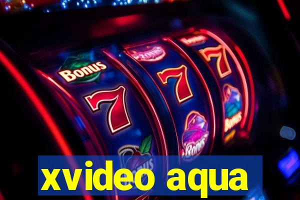 xvideo aqua