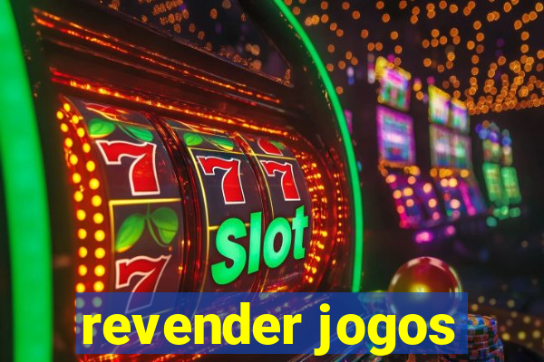 revender jogos