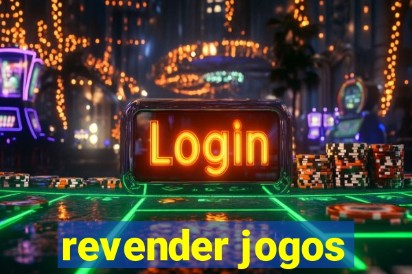 revender jogos