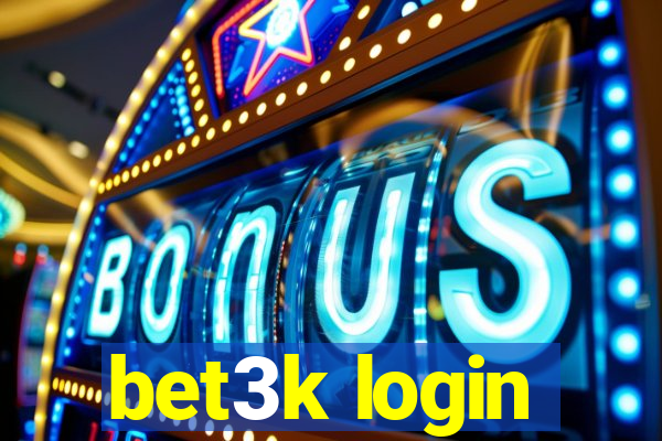 bet3k login