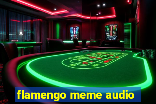 flamengo meme audio