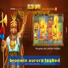 bronwin aurora leaked