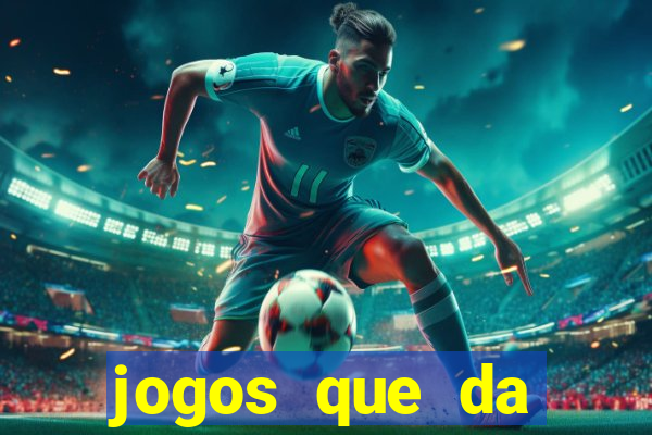 jogos que da dinheiro de verdade sem depositar