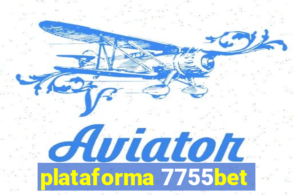 plataforma 7755bet