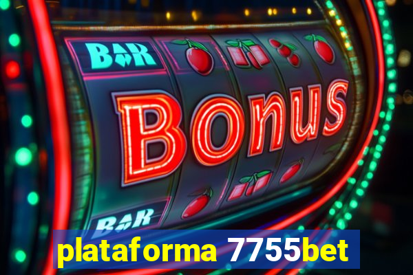 plataforma 7755bet