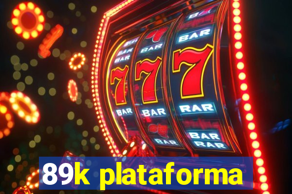 89k plataforma