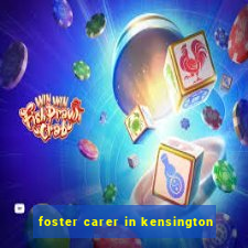 foster carer in kensington