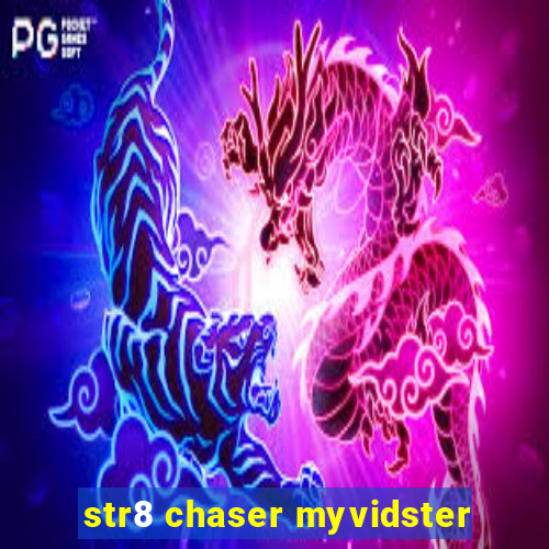 str8 chaser myvidster