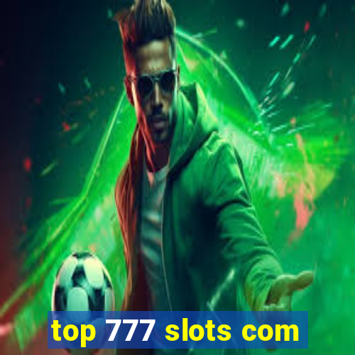 top 777 slots com