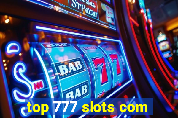 top 777 slots com