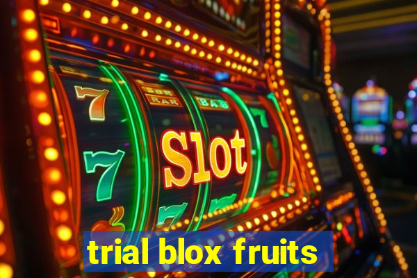 trial blox fruits