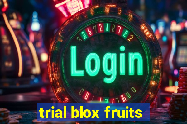 trial blox fruits