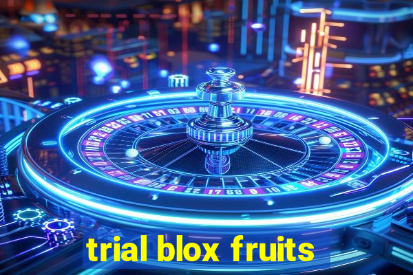 trial blox fruits