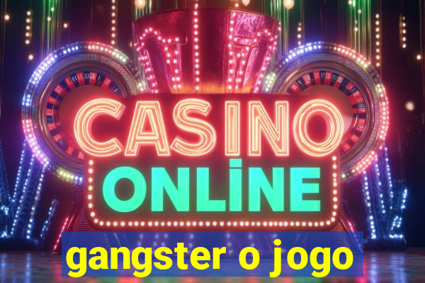 gangster o jogo