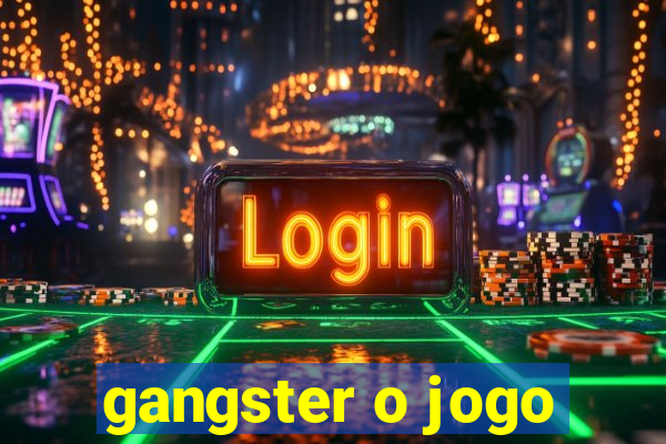 gangster o jogo