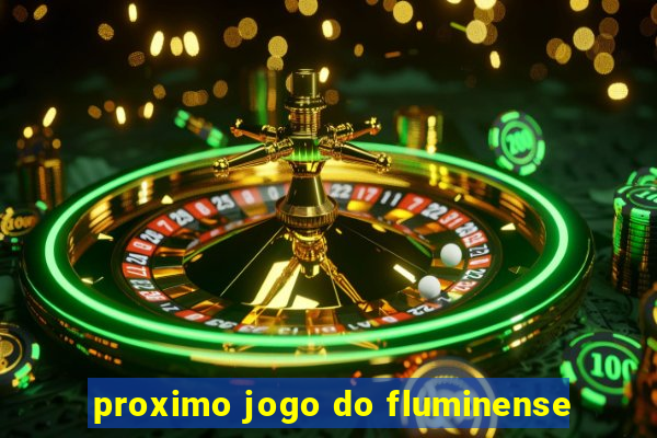 proximo jogo do fluminense