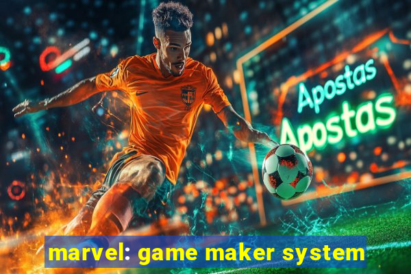 marvel: game maker system