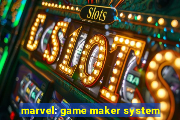 marvel: game maker system