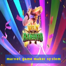 marvel: game maker system