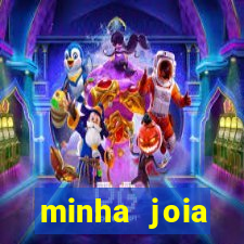 minha joia significado minha joia giria