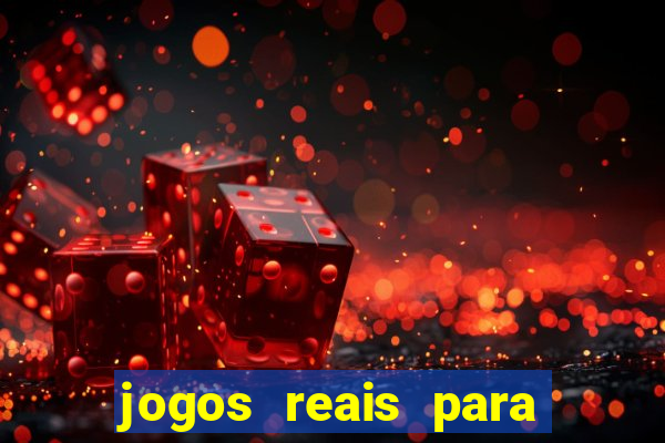 jogos reais para ganhar dinheiro