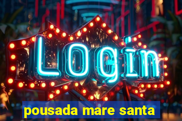 pousada mare santa