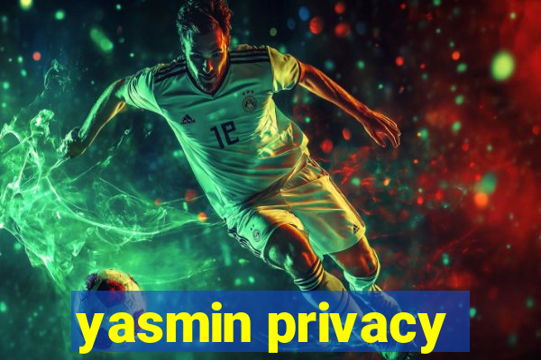 yasmin privacy