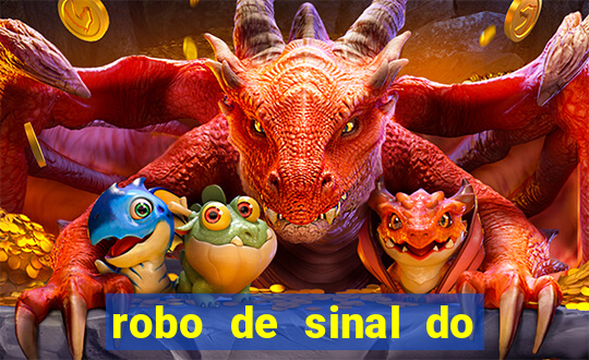 robo de sinal do fortune tiger