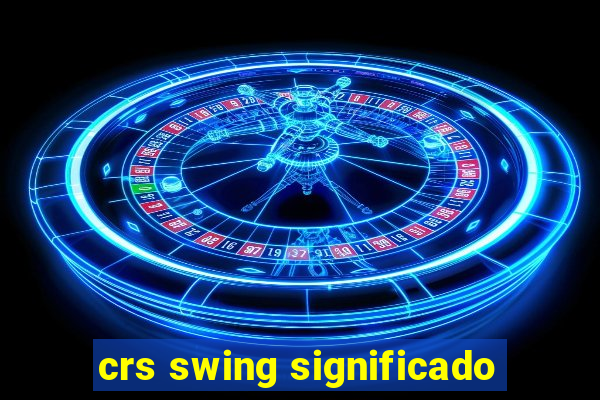 crs swing significado