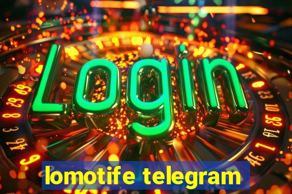 lomotife telegram