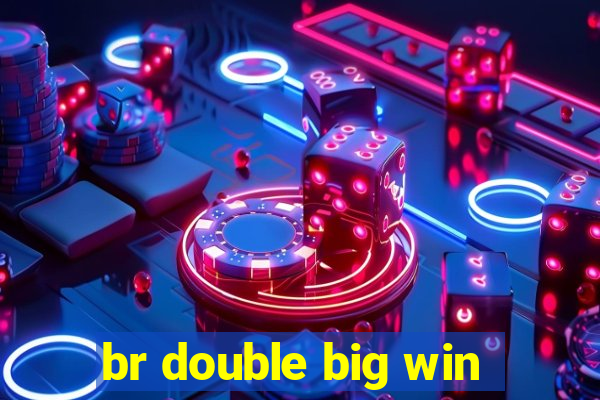 br double big win