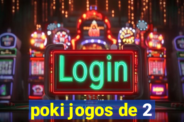 poki jogos de 2